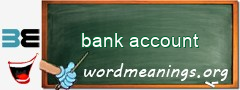WordMeaning blackboard for bank account